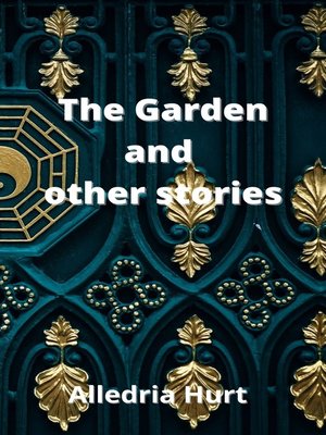 cover image of The Garden and Other Stories